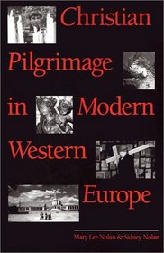 Christian Pilgrimage in Modern Western Europe (Studies in Religion)