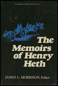 The Memoirs of Henry Heth (Contributions in Military Studies)