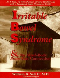 Irritable Bowel Syndrome  the Mind-Body/Brain-Gut Connection: 8 Steps for Living a Healthy Life with a Functional Bowel Disorder or Colitis
