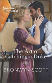 The Art of Catching a Duke (Harlequin Historical, No 1725)