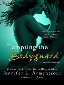 Tempting the Bodyguard (Gamble Brothers)