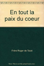 En tout la paix du ceur (French Edition)