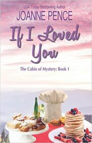 If I Loved You (Cabin of Mystery, Bk 1)