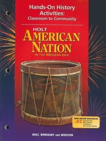 Holt American Nation in the Modern Era Hands-On History Activities: Classroom to Community