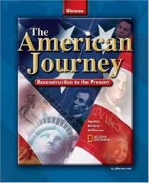 The American Journey Reconstruction to the Present, Student Edition