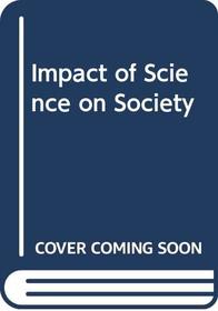 Impact of Science on Society