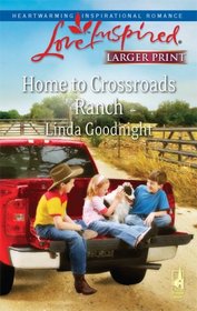 Home to Crossroads Ranch (Love Inspired, No 485) (Larger Print)