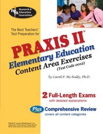 PRAXIS II Elementary Ed: Content Area Exercises 0012 (REA) (Test Preps)