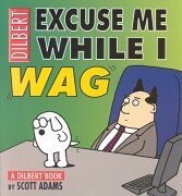 Dilbert: Excuse Me While I Wag