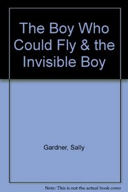 The Boy Who Could Fly and the Invisible Boy
