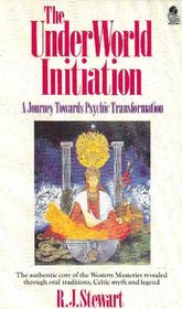 The Underworld Initiation: A Journey Towards Psychic Transformation