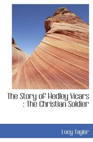 The Story of Hedley Vicars : The Christian Soldier