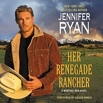 Her Renegade Rancher: A Montana Men Novel  (Montana Men Series, Book 5)