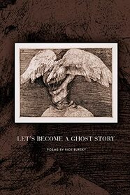 Let's Become a Ghost Story (American Poets Continuum, 177)