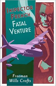 Inspector French: Fatal Venture (Book 15)