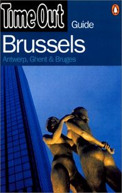Time Out Brussels: Antwerp, Ghent & Bruges 4th Edition (Time Out Guides)
