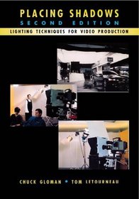 Placing Shadows: Lighting Techniques for Video Production, Second Edition