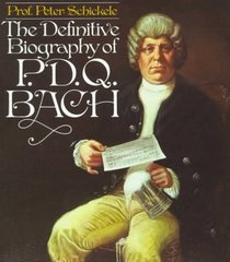 Definitive Biography of P.D.Q. Bach