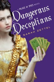 Dangerous Deceptions (Palace of Spies, Bk 2)