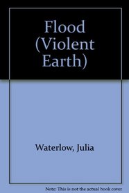 The Violent Earth: Flood (The Violent Earth)