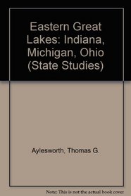 Eastern Great Lakes: Indiana, Michigan, Ohio (State Studies)