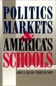 Politics, Markets and America's Schools