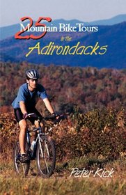 25 Mountain Bike Tours in the Adirondacks (25 Bicycle Tours Guide.)