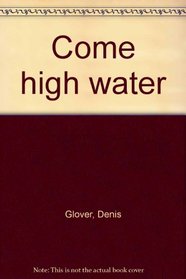 Come high water