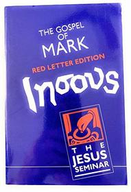 The Gospel of Mark: Red Letter Edition (Jesus Seminar Series)