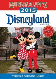 Birnbaum's 2015 Disneyland Resort: The Official Guide (Birnbaum Guides)