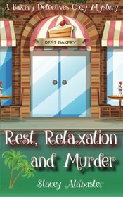 Rest, Relaxation and Murder (Bakery Detectives, Bk 4)