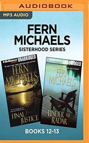 Fern Michaels Sisterhood Series: Books 12-13: Final Justice & Under the Radar