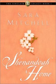 Shenandoah Home (Sinclair Legacy, Bk 1)