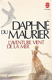 L'Aventure Vient de la Mer (Frenchman's Creek) (French Edition)