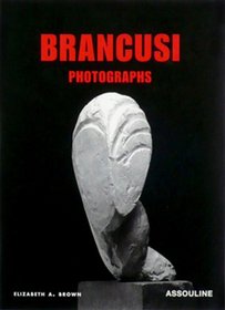 Brancusi: Photographs