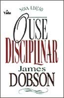 Ouse Disciplinar (Dare to Discipline) (Portuguese)