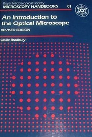 An Introduction to the Optical Microscope (Microscopy Handbooks, Vol 1)