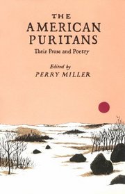 The American Puritans : Their Prose and Poetry