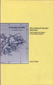 The Falkland Islands/Malvinas: The Contest for Empire in the South Atlantic