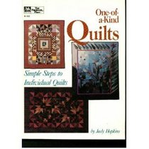 One-Of-A-Kind Quilts: Simple Steps to Individual Quilts