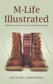 M-Life Illustrated: Reflections on the Lives of Cross-Cultural Missionaries
