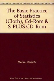 The Basic Practice of Statistics (Cloth), Cd-Rom & S-PLUS CD-Rom