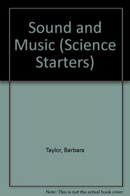 Sound and Music (Science Starters)