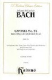 Cantata No. 94 -- Was frag ich nach der Welt (Kalmus Edition) (German Edition)