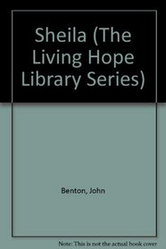 Sheila (The Living Hope Library Series)