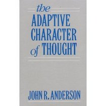 The Adaptive Character of Thought (Communication Textbook Series)