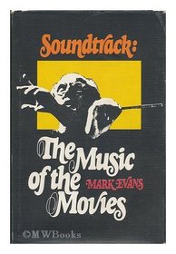 Soundtrack: The music of the movies (Cinema studies series)