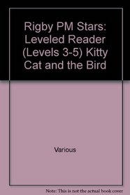 Kitty Cat and the Bird: Leveled Reader (Levels 3-5) (PMS)