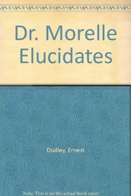 Dr. Morelle Elucidates (Linford Mystery)