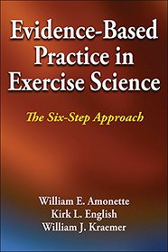 Evidence-Based Practice in Exercise Science: The Six-Step Approach